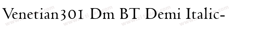 Venetian301 Dm BT Demi Italic字体转换